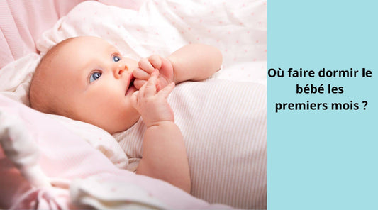Où faire dormir le bébé les premiers mois ?