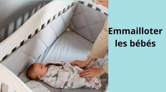 Emmailloter les bébés