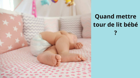 Quand mettre tour de lit bébé ?