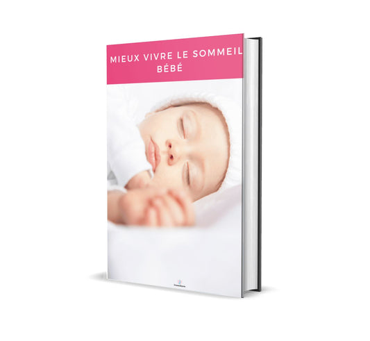 GUIDE POUR MIEUX VIVRE LE SOMMEIL BÉBÉ